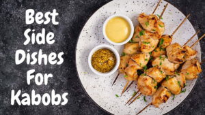 14 Best Side Dishes For Kabobs