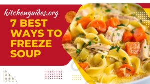 7 Best Ways to Freeze Soup