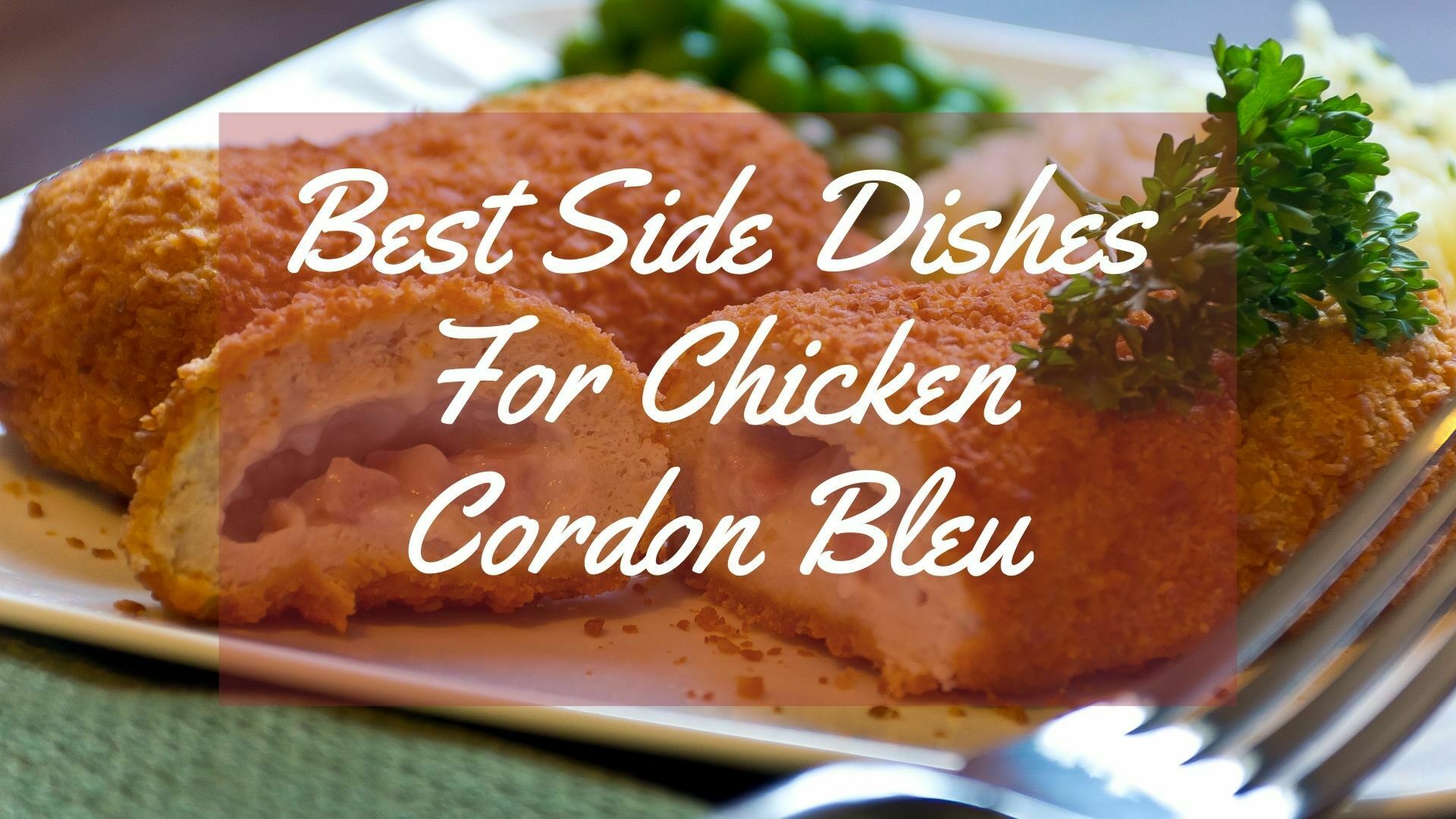Best Side Dishes For Chicken Cordon Bleu