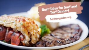 Best Sides for Surf and Turf Dinner
